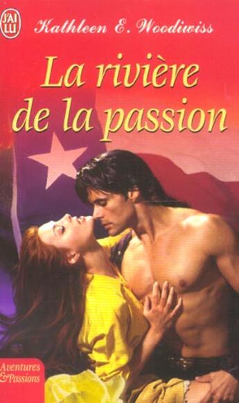 Couverture du livre « La riviere de la passion » de Woodiwiss K E. aux éditions J'ai Lu