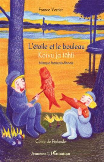 Couverture du livre « L'étoile et le bouleau ; koivu ja fahti » de France Verrier aux éditions L'harmattan