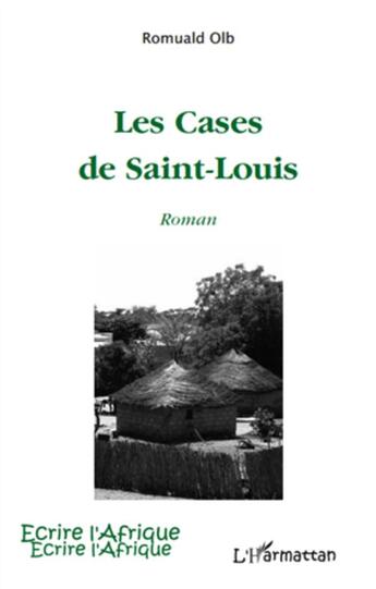 Couverture du livre « Les cases de Saint-Louis » de Romuald Olb aux éditions L'harmattan