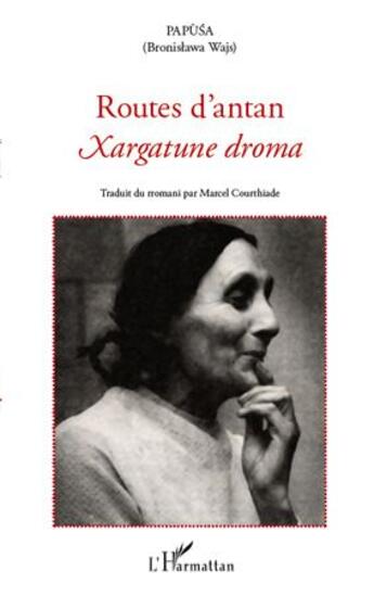 Couverture du livre « Routes d'Antan ; xargatune droma » de Papusa et Waja Bronislawa aux éditions L'harmattan