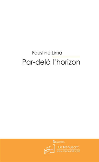 Couverture du livre « Par-delà l'horizon » de Lima-F aux éditions Le Manuscrit