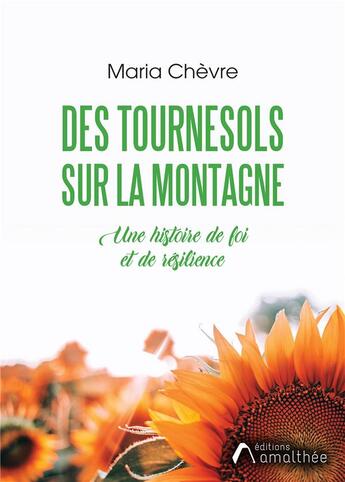 Couverture du livre « Des tournesols sur la montagne » de Maria Chevre aux éditions Amalthee