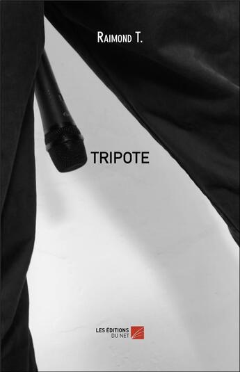 Couverture du livre « Tripote » de Raimond T. aux éditions Editions Du Net