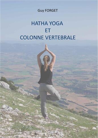 Couverture du livre « Hatha yoga et colonne vertebrale » de Guy Forget aux éditions Books On Demand