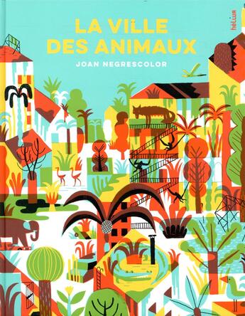 Couverture du livre « La ville des animaux » de Joan Negrescolor aux éditions Helium