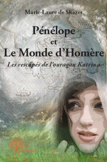 Couverture du livre « Penelope et le monde d'homere - les rescapes de l'ouragan katrina » de De Shazer M-L. aux éditions Edilivre