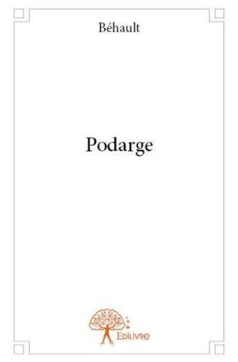 Couverture du livre « Podarge » de Behault Behault aux éditions Edilivre