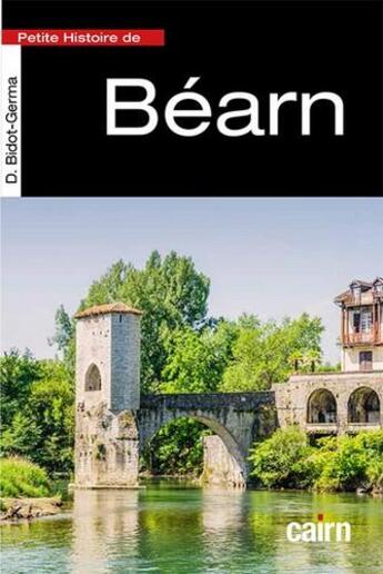 Couverture du livre « Petite histoire du Béarn » de Dominique Bidot-Germa aux éditions Cairn