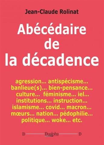 Couverture du livre « Abécédaire de la décadence » de Jean-Claude Rolinat aux éditions Dualpha