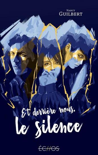 Couverture du livre « Et derrière nous, le silence » de Nancy Guilbert aux éditions Gulf Stream