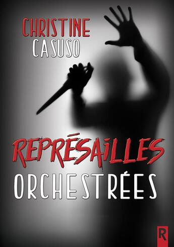 Couverture du livre « Représailles orchestrées » de Casuso Christine aux éditions Rebelle