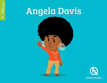 Couverture du livre « Angela Davis » de Patricia Crete et Bruno Wennagel et Mathieu Ferret aux éditions Quelle Histoire