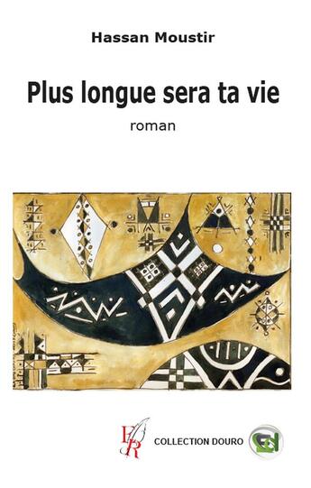 Couverture du livre « Plus longue sera ta vie » de Moustir Hassan aux éditions Editions Encre Rouge