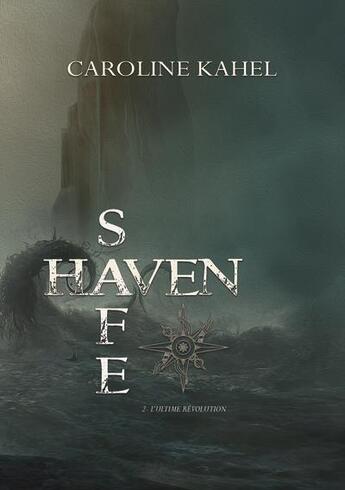 Couverture du livre « Tome - t02 - safe haven - l'ultime revolution » de Caroline Kahel aux éditions Faralonn