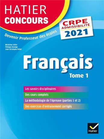 Couverture du livre « Francais tome 1 - crpe 2021 - epreuve ecrite d'admissibilite » de Cellier/Dorange aux éditions Hatier