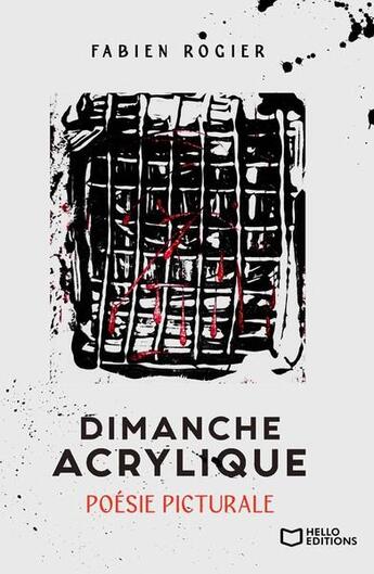 Couverture du livre « Dimanche acrylique » de Fabien Rogier aux éditions Hello Editions