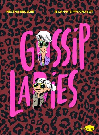 Couverture du livre « Gossip ladies » de Helene Bruller et Jean-Philippe Chabot aux éditions Marabulles