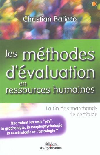 Couverture du livre « Les methodes d'evaluation en ressources humaines - la fin des marchands de certitude » de Balicco Christian aux éditions Organisation