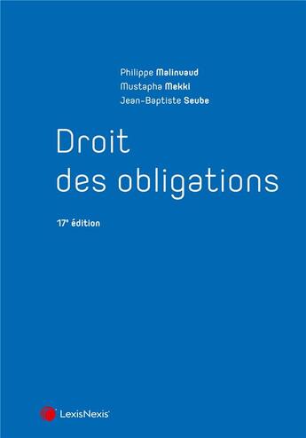 Couverture du livre « Droit des obligations (17e édition) » de Philippe Malinvaud et Jean-Baptiste Seube et Mustapha Mekki aux éditions Lexisnexis