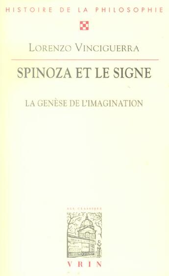 Couverture du livre « Spinoza et le signe la genèse de l'imagination » de Lorenzo Vinciguerra aux éditions Vrin