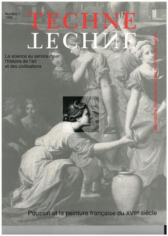 Couverture du livre « Techne, n 1, 1994. poussin et la peinture francaise au xviie siecle » de Bellaigue Mathilde aux éditions Techne