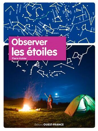 Couverture du livre « Observer les étoiles » de Pierre Kohler aux éditions Ouest France