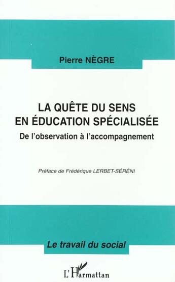 Couverture du livre « Quete du sens (negre) en education specialisee. de l'o » de Pierre Nègre aux éditions L'harmattan