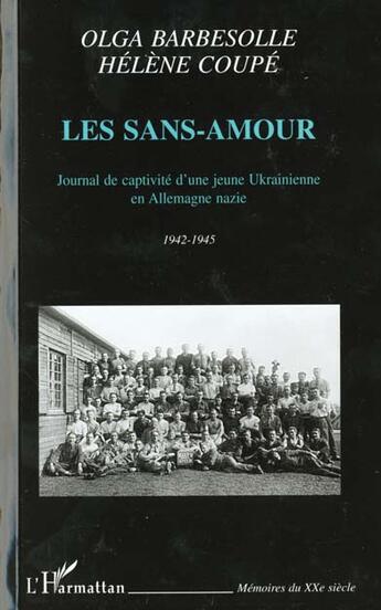 Couverture du livre « Les sans-amour - journal de captivite d'une jeune ukrainienne en allemagne nazie » de Coupe/Barbesolle aux éditions L'harmattan