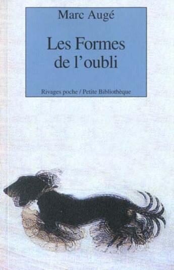 Couverture du livre « Les formes de l'oubli » de Marc Auge aux éditions Rivages