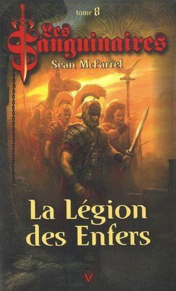 Couverture du livre « Les sanguinaires t.8 ; la légion des Enfers » de Sean Mcfarell aux éditions Vauvenargues