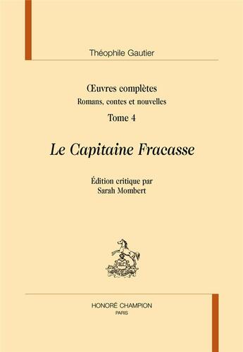 Couverture du livre « Oeuvres complètes ; romans t.4 ; le capitaine Fracasse » de Theophile Gautier aux éditions Honore Champion