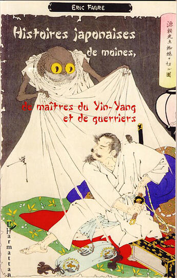 Couverture du livre « Histoires japonaises d'esprits, de monstres et de fantômes » de Eric Faure aux éditions L'harmattan