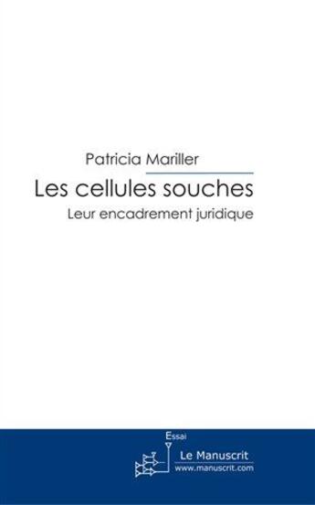 Couverture du livre « Les cellules souches. » de Mariller Patricia aux éditions Le Manuscrit