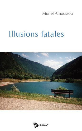 Couverture du livre « Illusions fatales » de Muriel Amoussou aux éditions Publibook