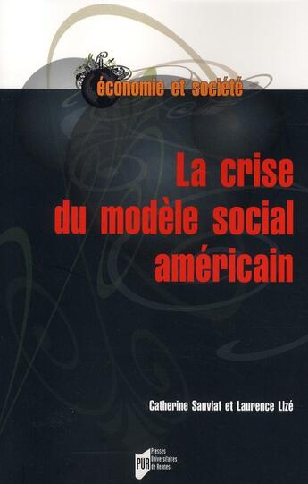 Couverture du livre « Crise du modèle social américain » de Catherine Sauviat et Laurence Lize aux éditions Pu De Rennes