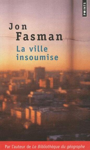 Couverture du livre « La ville insoumise » de Jon Fasman aux éditions Points