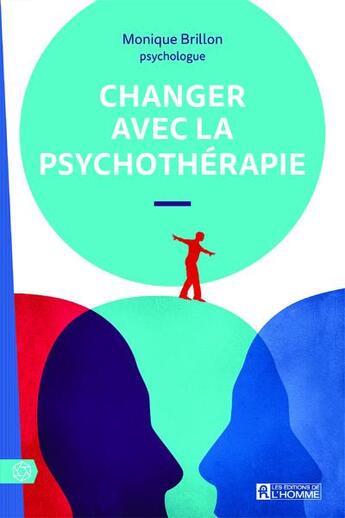 Couverture du livre « Changer avec la psychothérapie » de Monique Brillon aux éditions Editions De L'homme