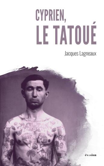 Couverture du livre « Cyprien, le tatoue » de Jacques Lagneaux aux éditions Academia