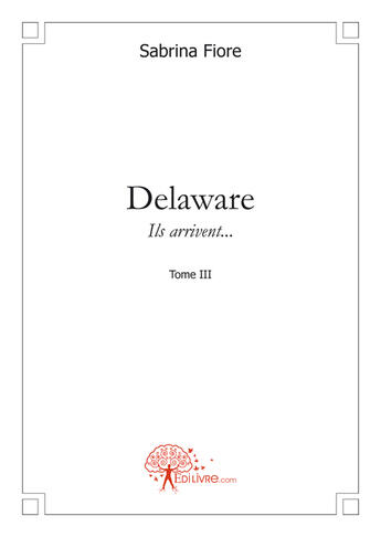 Couverture du livre « Delaware t.3 » de Sabrina Fiore aux éditions Edilivre