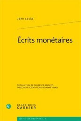 Couverture du livre « Écrits monétaires » de John Locke aux éditions Classiques Garnier