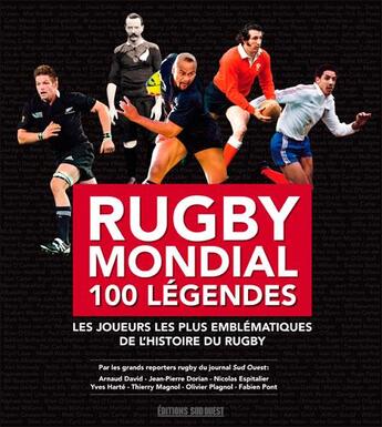 Couverture du livre « Rugby mondial , 100 legendes » de  aux éditions Sud Ouest Editions