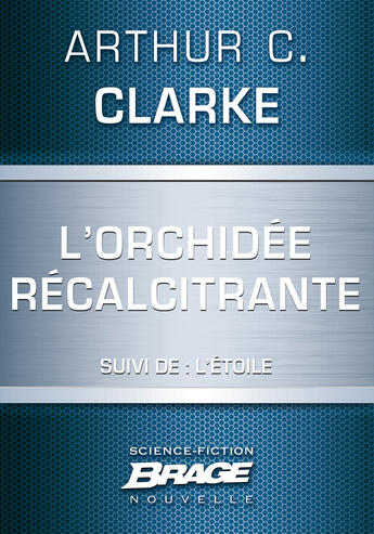 Couverture du livre « L'orchidée récalcitrante ; l'étoile » de Arthur C. Clarke aux éditions Brage