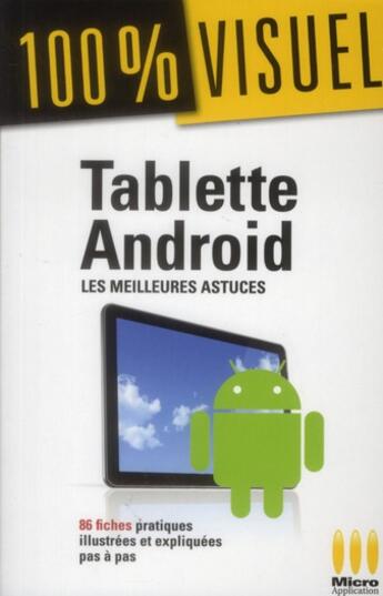 Couverture du livre « Tablettes Android ; les meilleures astuces » de Jerome Genevray aux éditions Micro Application