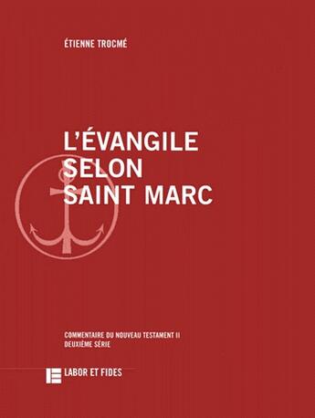 Couverture du livre « L'Evangile selon saint Marc : Commentaire du Nouveau Testament II, Deuxième série » de Etienne Trocmé aux éditions Labor Et Fides