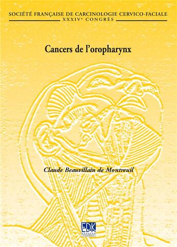 Couverture du livre « Cancers de l'oropharynx » de Claude Beauvillain De Montreuil aux éditions Edk