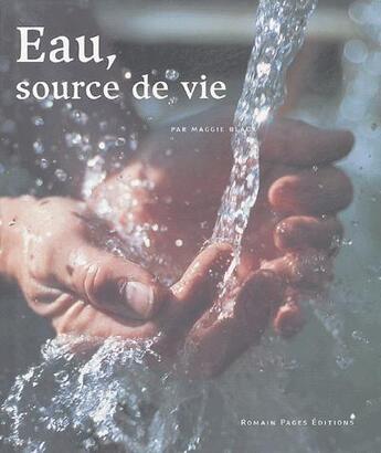 Couverture du livre « Eau Source De Vie » de Black/Maggie aux éditions Romain Pages