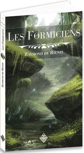 Couverture du livre « Les formiciens » de Raymond De Rienzi aux éditions Terre De Brume