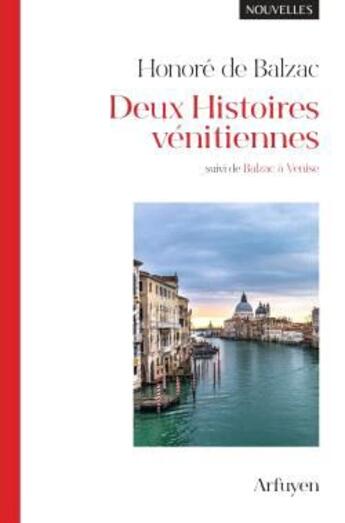 Couverture du livre « Deux histoires vénitiennes ; Balzac à Venise » de Honoré De Balzac aux éditions Arfuyen