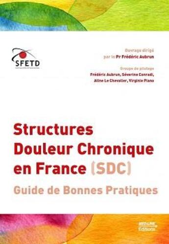 Couverture du livre « Structures douleur chronique en France » de Severine Conradi et Frederic Aubrun aux éditions Med-line