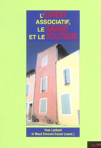 Couverture du livre « Expert associatif, le savant et le politique » de Lochard Y aux éditions Syllepse